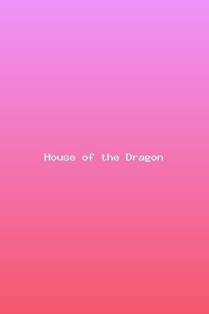 House of the Dragon