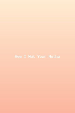 How I Met Your Mother
