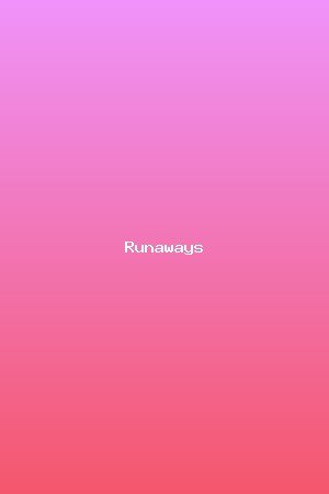Runaways