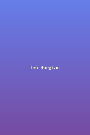 The Borgias